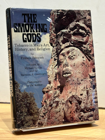 The Smoking Gods: Tobacco in Maya Art, History, and Religion by Francis Robicsek