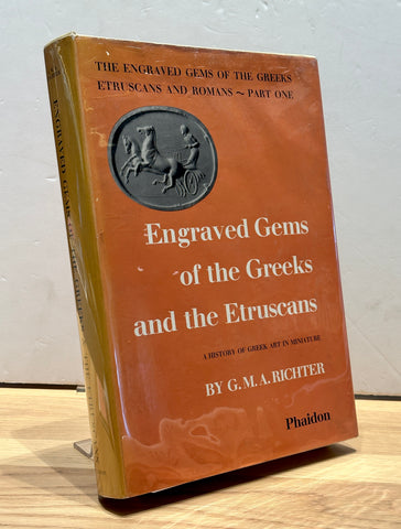 Engraved Gems of the Greeks and the Etruscans: A History of Greek Art in Miniature by G.M.A. Richter