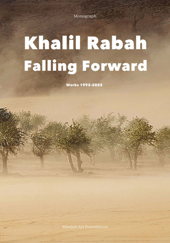 Khalil Rabah: Falling Forward / Works (1995-2025)
