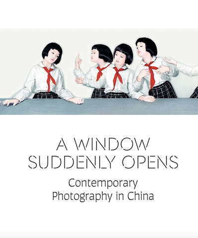 A Window Suddenly Opens: Contemporary Photography in China by Melissa Chiu & Betsy Johnson