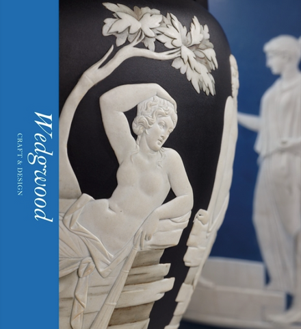 Wedgwood: Craft & Design by Catrin Jones