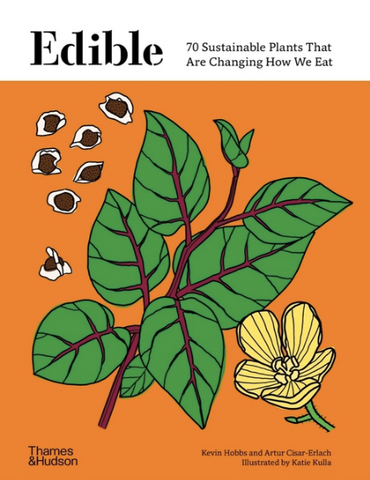 Edible: 70 Sustainable Plants That Are Changing How We Eat