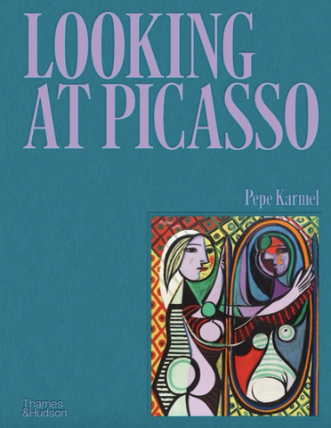 Looking at Picasso by Pepe Karmel