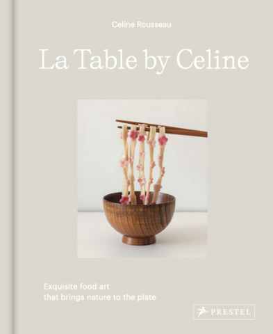 La Table by Celine: Exquisite Food Art That Brings Nature to the Plate