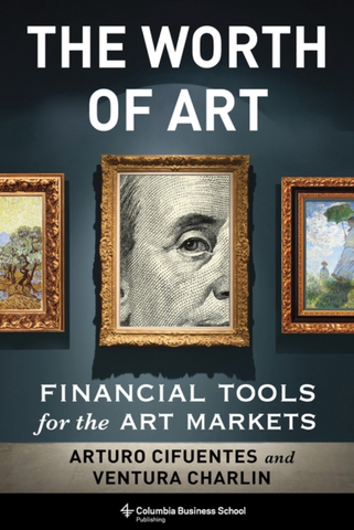 The Worth of Art: Financial Tools for the Art Markets