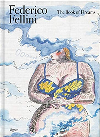 Federico Fellini: The Book of Dreams by  Federico Fellini