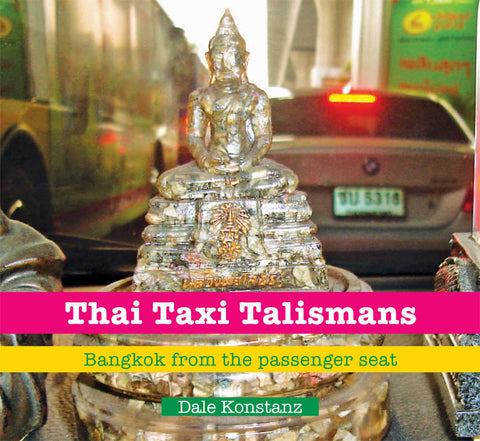Thai Taxi Talismans : Bangkok from the passenger seat