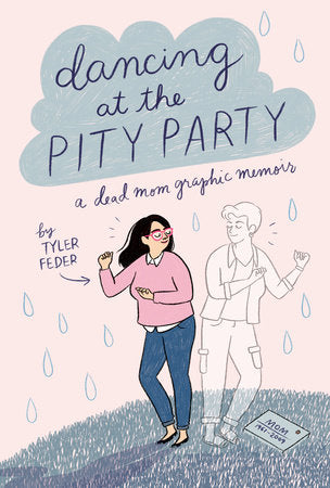 Dancing at the Pity Party By TYLER FEDER