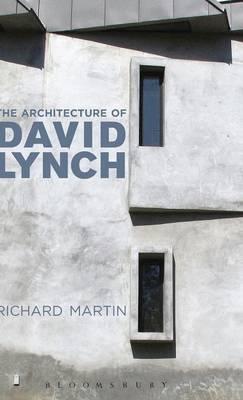 The Architecture of David Lynch by Richard Martin