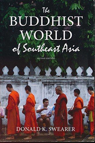 The Buddhist World of Southeast Asia: Second Edition