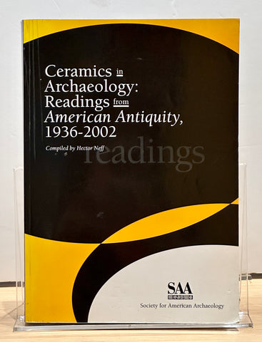 Ceramics in Archaeology: Readings from American Antiquity, 1936-2002