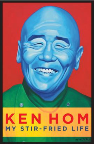 Ken Hom: My Stir-fried Life