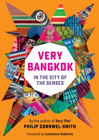 Very Bangkok: In the City of the Senses by Philip Cornwel-Smith