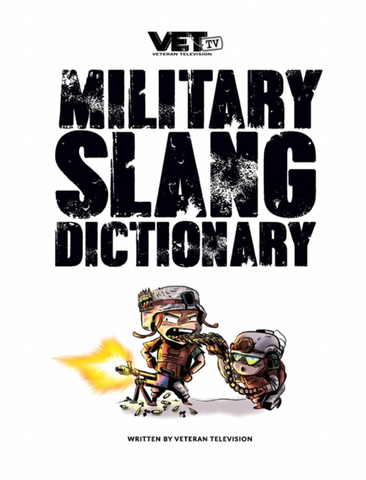 VET TV's Military Slang Dictionary