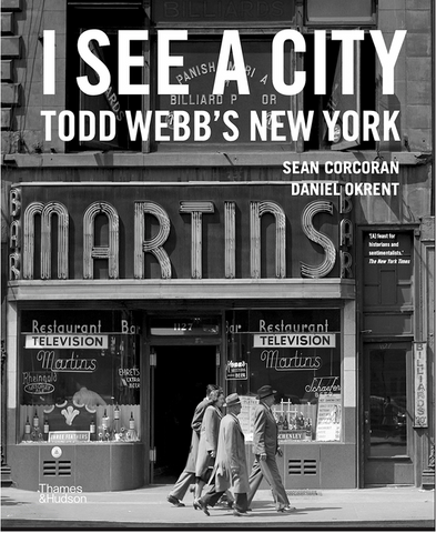 I See a City: Todd Webb's New York by Sean Corcoran