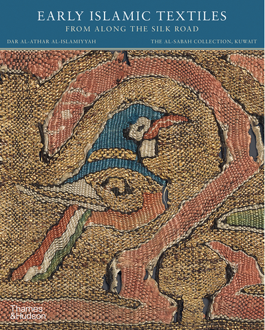 Early Islamic Textiles from Along the Silk Road: The Al-Sabah Collection, Kuwait by Friedrich Spuhler