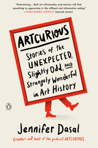 ArtCurious: Stories of the Unexpected by Jennifer Dasal