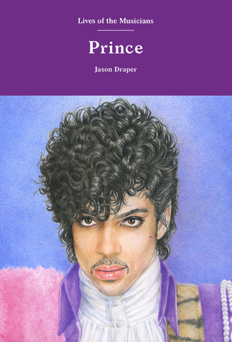 Prince (Lives of the Musicians) by Jason Draper