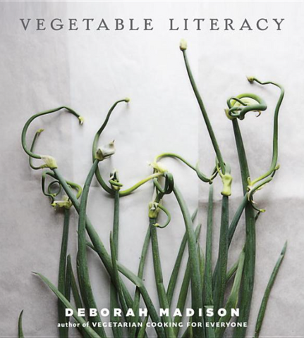 Vegetable Literacy: Cooking and Gardening with Twelve Families from the Edible Plant Kingdom, with Over 300 Deliciously Simple Recipes by Deborah Madison