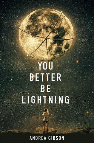 You Better Be Lightning  by Andrea Gibson