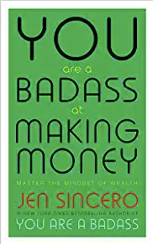 You Are A Badass At Making Money by Jen Sincero