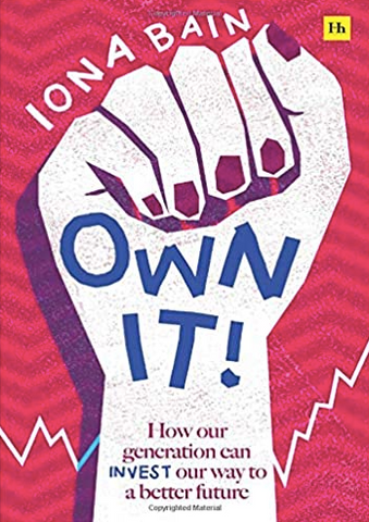 Own It! How our generation can invest our way to a better future by Iona Bain