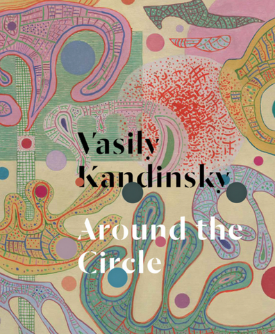 Vasily Kandinsky: Around the Circle