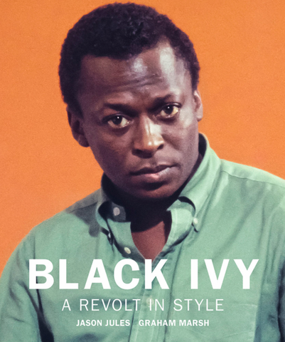 Black Ivy: A Revolt in Style