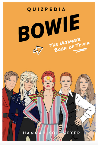Bowie Quizpedia: The Ultimate Unofficial Book of Trivia by Hannah Koelmeyer