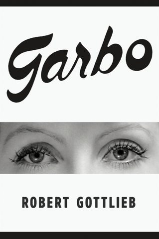 Garbo by Robert Gottlieb