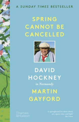 Spring Cannot be Cancelled David Hockney in Normandy (Softcover)