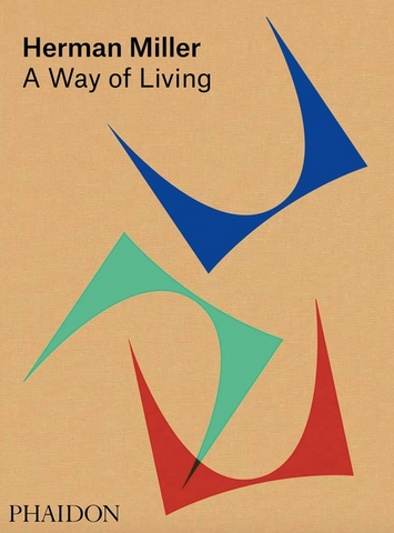 Herman Miller: A Way of Living by Amy Auscherman