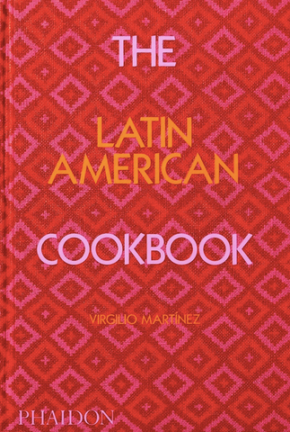 The Latin American Cookbook by Virgilio Martinez