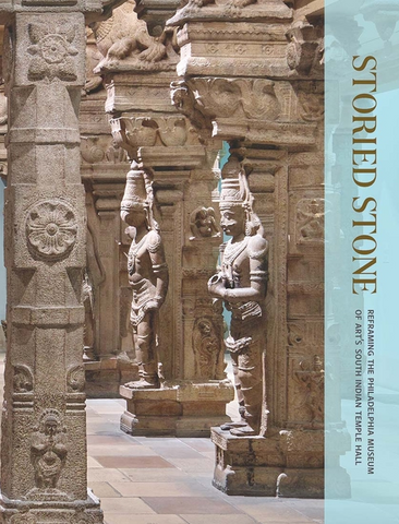 Storied Stone: Reframing the Philadelphia Museum of Art's South Indian Temple Hall