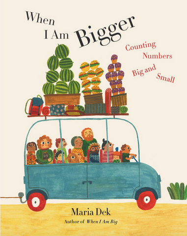 When I Am Bigger: Counting Numbers Big and Small