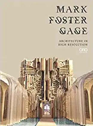 Mark Foster Gage: Architecture in High Resolution