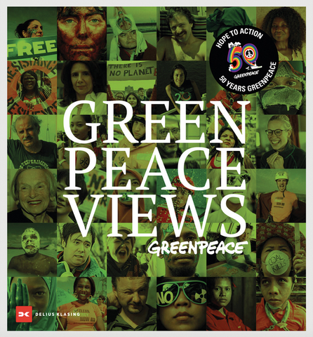 Greenpeace Views: 50 Years Fighting for a Better Planet