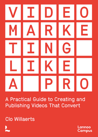 Video Marketing Like a Pro: A Practical Guide to Creating and Publishing Videos That Convert