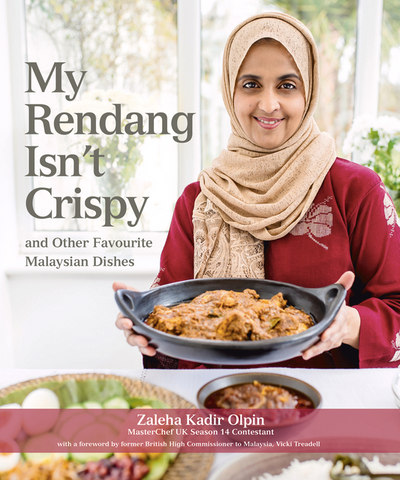 My Rendang Isn't Crispy: And Other Favourite Malaysian Dishes