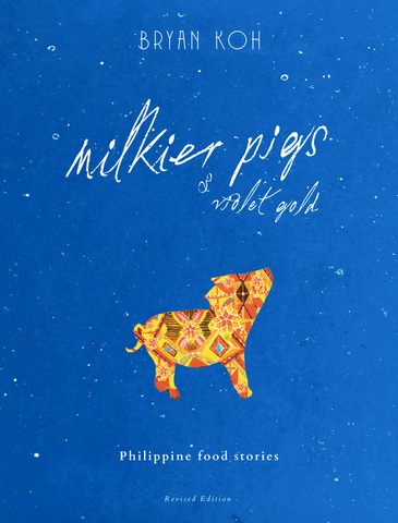 Milkier Pigs & Violet Gold: Philippine Food Stories