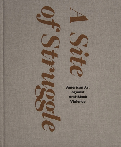 A Site of Struggle: American Art Against Anti-Black Violence