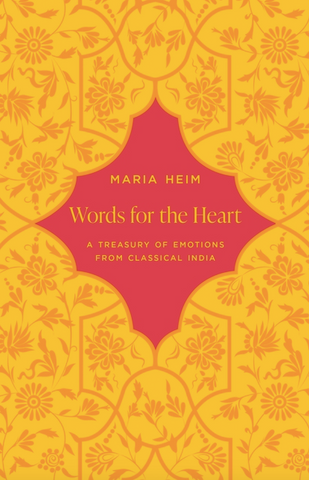 Words for the Heart: A Treasury of Emotions from Classical India