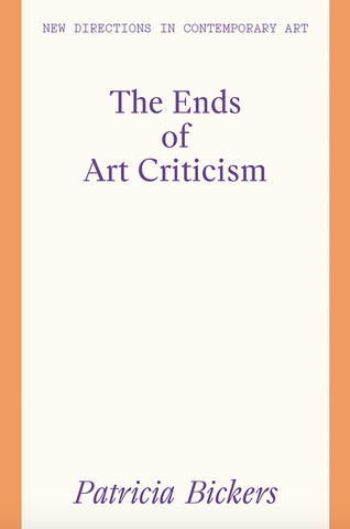 The Ends of Art Criticism (New Directions in Contemporary Art)