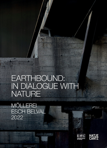 Esch 2022 Hek Basel: Earthbound - In Dialogue with Nature