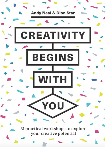 Creativity Begins with You: 31 Practical Workshops to Explore Your Creative Potential