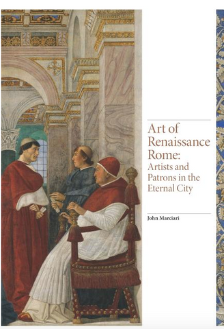 Art of Renaissance Rome: Artists and Patrons in the Eternal City
