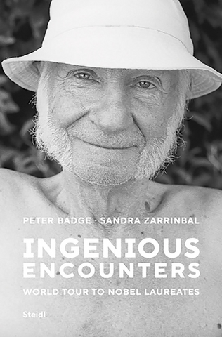 Peter Badge and Sandra Zarrinbal: Ingenious Encounters: World Tour to Nobel Laureates