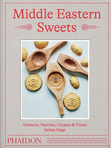 Middle Eastern Sweets: Desserts, Pastries, Creams & Treats