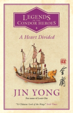 A Heart Divided : Legends of the Condor Heroes Vol. 4