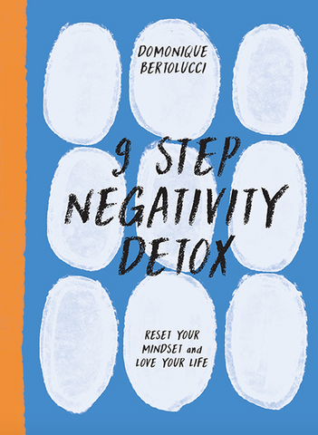 9 Step Negativity Detox: Reset Your Mindset and Love Your Life
